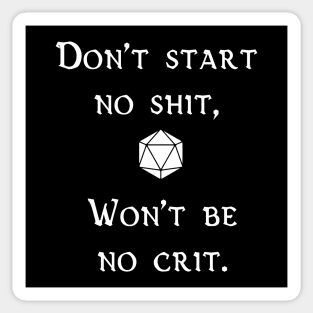 Don't Start No Shit, Won't Be No Crit Sticker